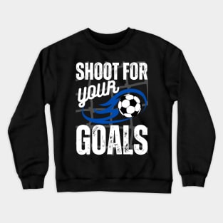 Shoot For Your Goals Crewneck Sweatshirt